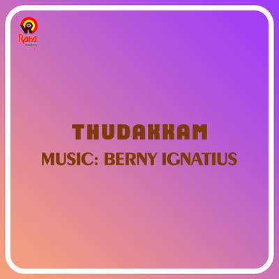 アルバム/Thudakkam (Original Motion Picture Soundtrack)/Berny Ignatius