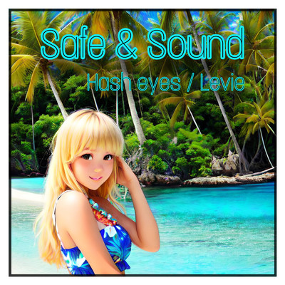 Safe & Sound/Hash eyes & Levie & Kurumilevie