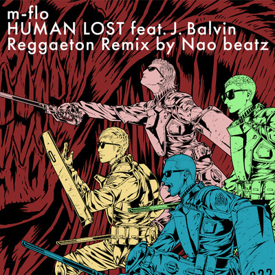 アルバム/HUMAN LOST feat. J. Balvin (Reggaeton Remix by Nao beatz)/m-flo