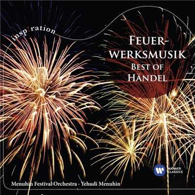 Music for the Royal Fireworks, HWV 351: IV. La rejouissance/Menuhin Festival Orchestra／Yehudi Menuhin