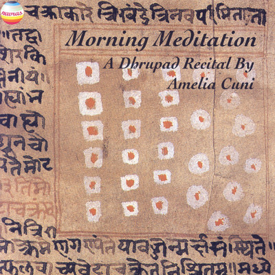 アルバム/Morning Meditation: A Dhrupad Recital (Live at Dadar Matunga Cultural Centre, Mumbai, 1995)/Amelia Cuni