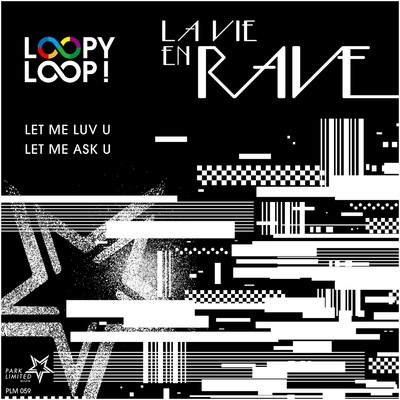 アルバム/La Vie En Rave/Loopy Loop！