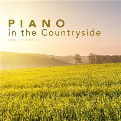 アルバム/Piano in the Countryside/Relaxing Piano Crew