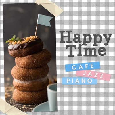 Happy Time - Cafe Jazz Piano/Relaxing Piano Crew
