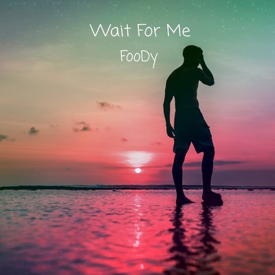 Wait For Me (Extended Mix)/FooDy