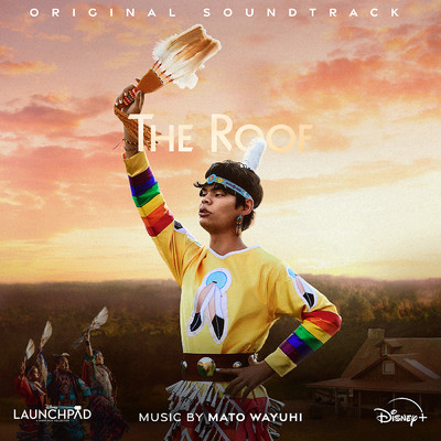 The Roof (From ”Disney Launchpad: Season Two”／Original Soundtrack)/Mato Wayuhi