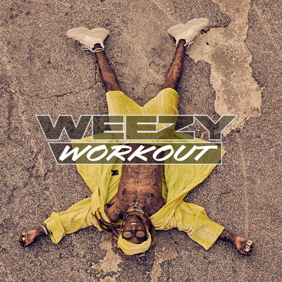 アルバム/Weezy Workout (Explicit)/リル・ウェイン