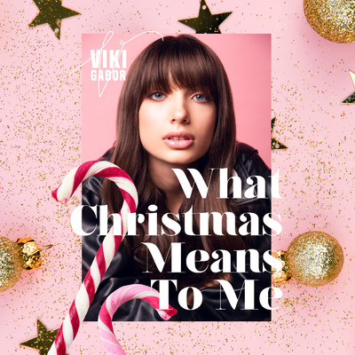 シングル/What Christmas Means To Me/Viki Gabor