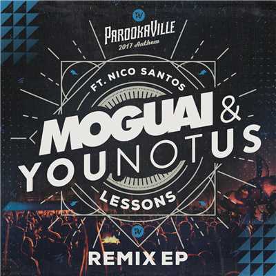 Lessons (featuring Nico Santos／Parookaville 2017 Anthem ／ Remix EP)/MOGUAI／YouNotUs