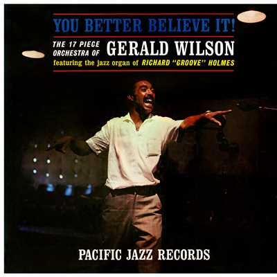 You Better Believe It (featuring Richard ”Groove” Holmes／Remastered 2000)/ジェラルド・ウィルソン