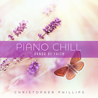 アルバム/Piano Chill: Songs of Faith/クリストファー・フィリップス