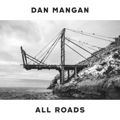 アルバム/All Roads/Dan Mangan
