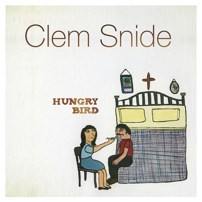 Hungry Bird/Clem Snide