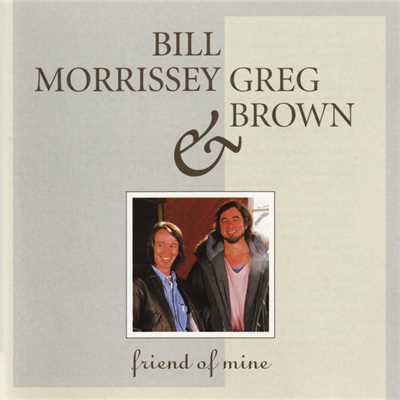 Friend Of Mine/Bill Morrissey／Greg Brown