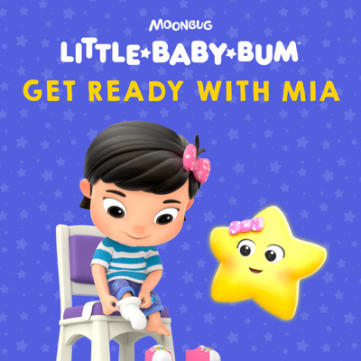アルバム/Get Ready with Mia/Little Baby Bum Nursery Rhyme Friends