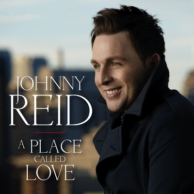 アルバム/A Place Called Love/Johnny Reid