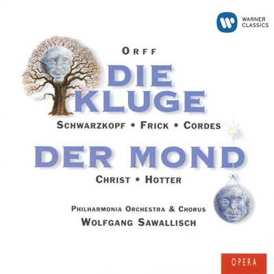 Orff: Die Kluge & Der Mond/Wolfgang Sawallisch／Philharmonia Orchestra／Elisabeth Schwarzkopf／Hans Hotter