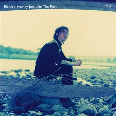Just Like the Rain (Single Version)/Richard Hawley