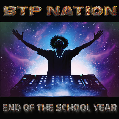 End of the School Year/BTP NATION