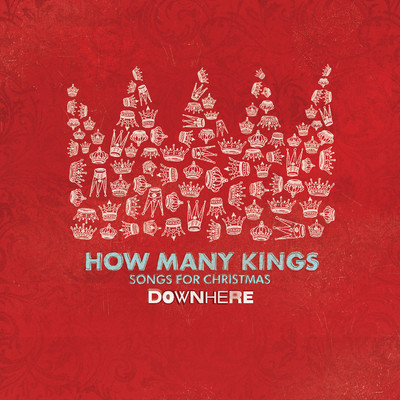 アルバム/How Many Kings: Songs for Christmas/Downhere