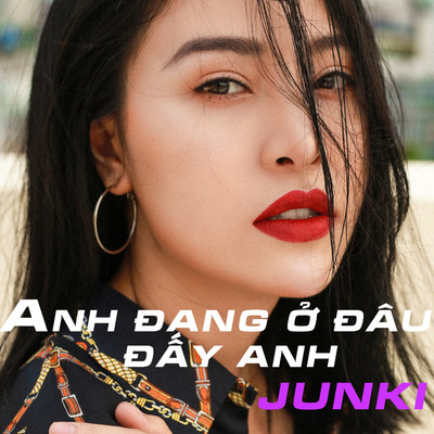 Anh Dang O Dau Day Anh (Cover Version)/Junki