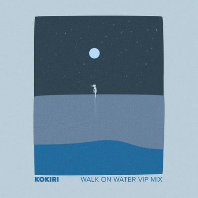 Walk On Water (VIP Mix)/Kokiri