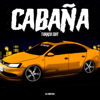 Cabana (Turreo Edit)/DJ Mutha