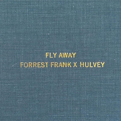 シングル/Fly Away/Forrest Frank & Hulvey