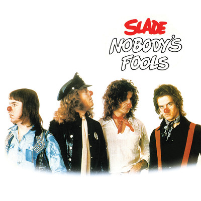 アルバム/Nobody's Fools (Expanded)/Slade