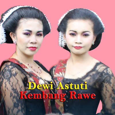 Kembang Rawe/Dewi Astuti
