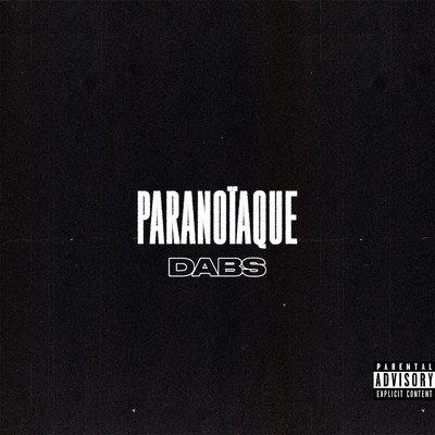Paranoiaque/Dabs