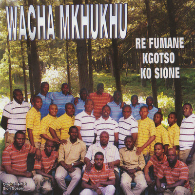 アルバム/Re Fumane Kgotso Ko Sione/Wacha Mkhukhu