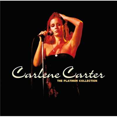 アルバム/The Platinum Collection/Carlene Carter