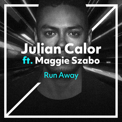 Run Away (feat. Maggie Szabo)/Julian Calor