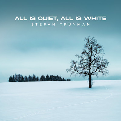 All Is Quiet, All Is White/Stefan Truyman