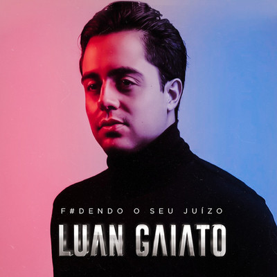 アルバム/Fudendo o seu Juizo/Luan Gaiato