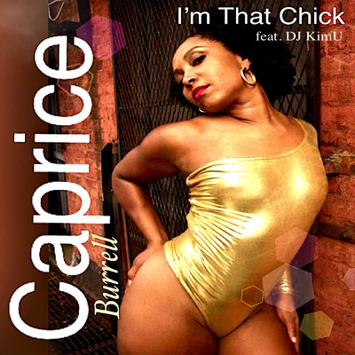 シングル/Im That Chick (feat. DJ KimU)/Caprice Burrell