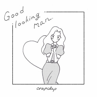 アルバム/Good looking man/crap clap