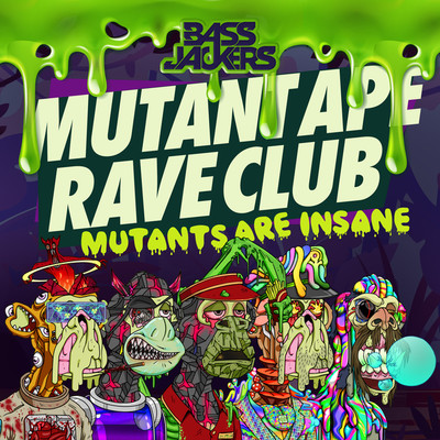 シングル/Mutant Ape Rave Club (Mutants Are Insane)/Bassjackers