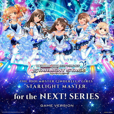 THE IDOLM@STER CINDERELLA GIRLS STARLIGHT MASTER for the NEXT！ SERIES GAME VERSION/Various Artists