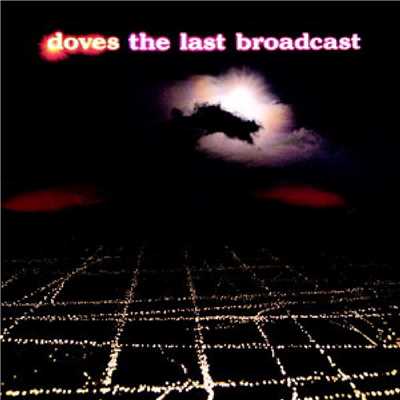 The Last Broadcast/Doves