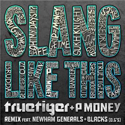Slang Like This (Explicit) (featuring P Money, Newham Generals, Blacks (O.G's))/True Tiger