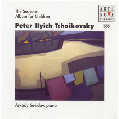 アルバム/Tchaikovsky: The Seasons／Children's Album/Arkady Sevidov