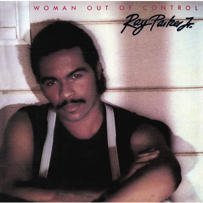 アルバム/Woman Out of Control (Expanded Edition)/Ray Parker Jr.