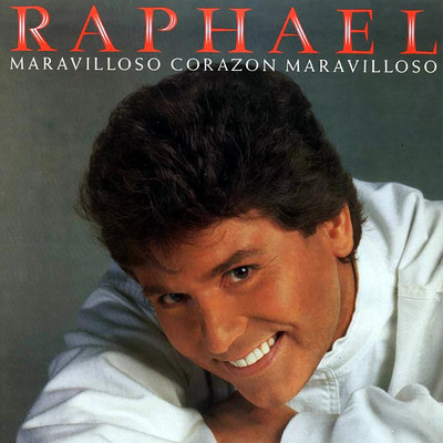 アルバム/Maravilloso Corazon Maravilloso/Raphael