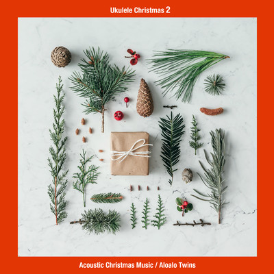 ウクレレ・クリスマス 2 - Acoustic Christmas Music/Aloalo Twins