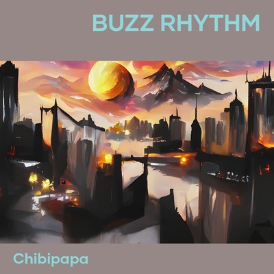 シングル/Buzz Rhythm/chibipapa