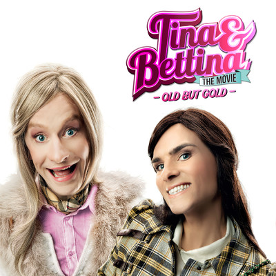 Tina & Bettina - The Movie: Old But Gold/Tina & Bettina
