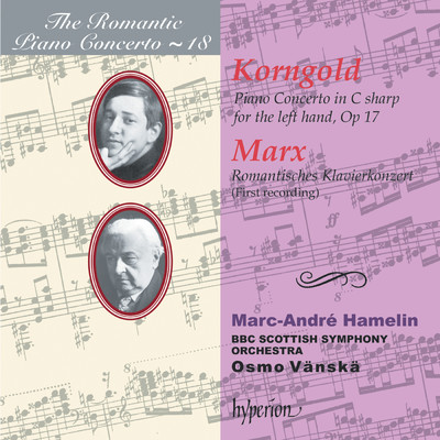 Korngold & Marx: Piano Concertos (Hyperion Romantic Piano Concerto 18)/マルク=アンドレ・アムラン／BBCスコティッシュ交響楽団／Osmo Vanska
