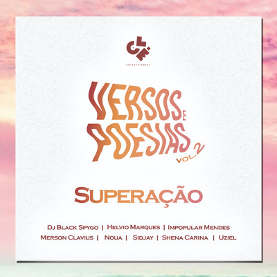 Versos & Poesias #2: Superacao (featuring Helvio Marques, Noua, Merson Clavius, Shena Carina, Impopular Mendes, Sidjay, Uziel)/Black Spygo